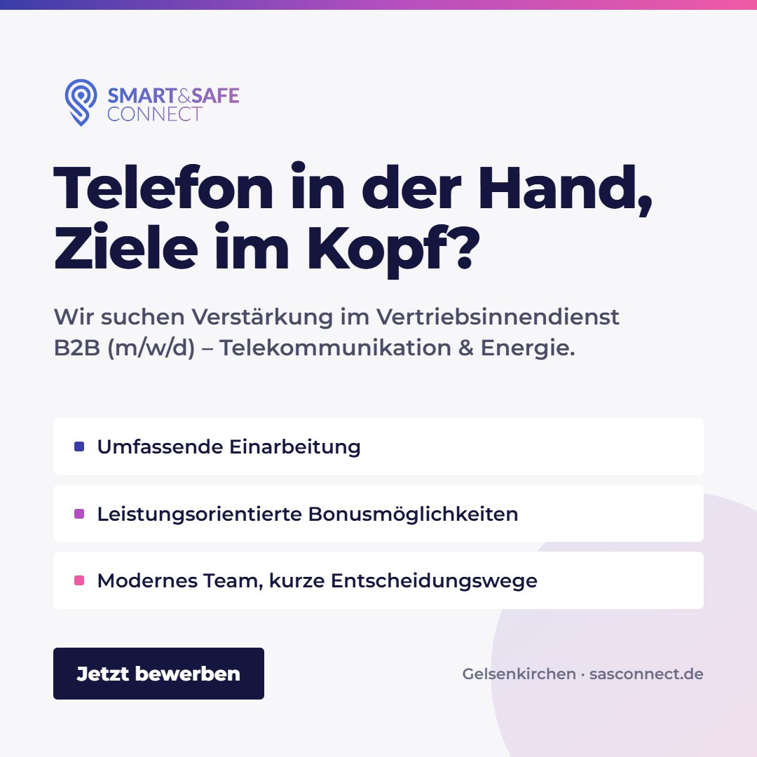 Werbeanzeige von Smart & Safe Connect: Überschrift „Telefon in der Hand, Ziele im Kopf?“, darunter „Wir suchen Verstärkung im Vertriebsinnendienst B2B (m/w/d). Telekommunikation & Energie“, drei Vorteile (Umfassende Einarbeitung, Leistungsorientierte Bonusmöglichkeiten, Modernes Team, kurze Entscheidungswege) und der Button „Jetzt bewerben“.